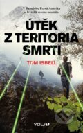 Kniha: Útěk z teritoria smrti (Tom Isbell). YOLi CZ, 2015 Kniha: Útěk z teritoria smrti (Tom Isbell). YOLi CZ, 2015