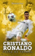 Kniha: Cristiano Ronaldo (Michael Part). XYZ, 2015 Kniha: Cristiano Ronaldo (Michael Part). XYZ, 2015