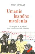 Kniha: Umenie jasného myslenia (Rolf Dobelli), 2015 Kniha: Umenie jasného myslenia (Rolf Dobelli), 2015