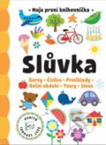 Kniha: Moje první knihovnička - Slůvka (Svojtka&Co.). Svojtka&Co., 2015 Kniha: Moje první knihovnička - Slůvka (Svojtka&Co.). Svojtka&Co., 2015