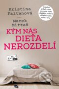 Kniha: Kým nás dieťa nerozdelí (Kristína Falťanová a Marek Mittaš). Evitapress, 2015 Kniha: Kým nás dieťa nerozdelí (Kristína Falťanová a Marek Mittaš). Evitapress, 2015