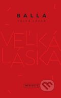 Kniha: Veľká láska (Balla), 2015 Kniha: Veľká láska (Balla), 2015