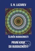 Kniha: Člověk budoucnosti 1 (Sergej N. Lazarev). Amaratime, 2015 Kniha: Člověk budoucnosti 1 (Sergej N. Lazarev). Amaratime, 2015