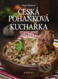 Kniha: Česká pohanková kuchařka (Hana Šimková). CPRESS, 2015 Kniha: Česká pohanková kuchařka (Hana Šimková). CPRESS, 2015