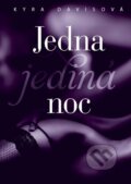 Kniha: Jedna jediná noc (Kyra Davis). XYZ, 2015 Kniha: Jedna jediná noc (Kyra Davis). XYZ, 2015