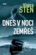 Kniha: Dnes v noci zemřeš (Viveca Sten). Víkend, 2015 Kniha: Dnes v noci zemřeš (Viveca Sten). Víkend, 2015