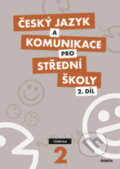 Kniha: Český jazyk a komunikace pro střední školy 2 (Ivana Bozděchová). Didaktis CZ, 2011 Kniha: Český jazyk a komunikace pro střední školy 2 (Ivana Bozděchová). Didaktis CZ, 2011