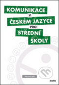 Kniha: Komunikace v českém jazyce pro střední školy (Didaktis CZ). Didaktis CZ, 2013 Kniha: Komunikace v českém jazyce pro střední školy (Didaktis CZ). Didaktis CZ, 2013