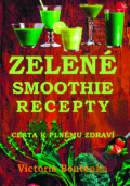Kniha: Zelené smoothie recepty (Victoria Boutenko). Pragma, 2014 Kniha: Zelené smoothie recepty (Victoria Boutenko). Pragma, 2014