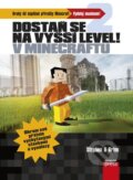 Kniha: Dostaň se na vyšší level v Minecraftu (Stephen O’Brien). Computer Press, 2015 Kniha: Dostaň se na vyšší level v Minecraftu (Stephen O’Brien). Computer Press, 2015