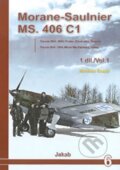 Kniha: Morane-Saulnier MS.406 C1 (1.díl) (Miroslav Šnajdr). Jakab, 2007 Kniha: Morane-Saulnier MS.406 C1 (1.díl) (Miroslav Šnajdr). Jakab, 2007