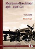 Kniha: Morane-Saulnier MS.406 C1 (2.díl) (Miroslav Šnajdr). Jakab, 2008 Kniha: Morane-Saulnier MS.406 C1 (2.díl) (Miroslav Šnajdr). Jakab, 2008