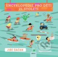 Kniha: Encyklopedie pro děti 21. století (Jiří Žáček). Albatros CZ, 2015 Kniha: Encyklopedie pro děti 21. století (Jiří Žáček). Albatros CZ, 2015