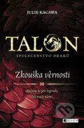 Kniha: Talon: Zkouška věrnosti (Julie Kagawa). Nakladatelství Fragment, 2015 Kniha: Talon: Zkouška věrnosti (Julie Kagawa). Nakladatelství Fragment, 2015