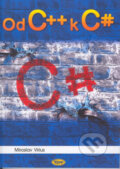 Kniha: Od C++ k C sharp (Miroslav Virius). Kopp, 2002 Kniha: Od C++ k C sharp (Miroslav Virius). Kopp, 2002