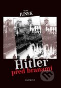 Kniha: Hitler před branami (Václav Junek). Olympia, 2013 Kniha: Hitler před branami (Václav Junek). Olympia, 2013