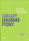 Kniha: Základy lékařské fyziky (Daniel Jirák, František Vítek a Jiří Beneš). Karolinum, 2015 Kniha: Základy lékařské fyziky (Daniel Jirák, František Vítek a Jiří Beneš). Karolinum, 2015