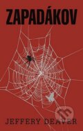 Kniha: Zapadákov (Jeffery Deaver). Domino, 2015 Kniha: Zapadákov (Jeffery Deaver). Domino, 2015
