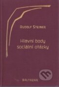 Hlavní body sociální otázky - Rudolf Steiner, Baltazar, 1993
