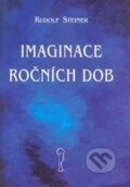 Kniha: Imaginace ročních dob (Rudolf Steiner). Opherus, 2004 Kniha: Imaginace ročních dob (Rudolf Steiner). Opherus, 2004