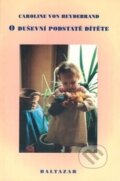 Kniha: O duševní podstatě dítěte (Caroline Heydebrand). Baltazar, 1993 Kniha: O duševní podstatě dítěte (Caroline Heydebrand). Baltazar, 1993