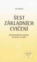 Kniha: Šest základních cvičení (Jan Dostal). Opherus, 2011 Kniha: Šest základních cvičení (Jan Dostal). Opherus, 2011