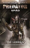 Kniha: Predátor - Vpád (Tim Lebbon). Baronet, 2016 Kniha: Predátor - Vpád (Tim Lebbon). Baronet, 2016