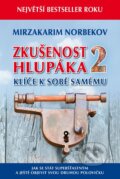 Kniha: Zkušenost hlupáka 2 - Klíče k sobě samému (Mirzakarim Norbekov). Holík Jaroslav, 2015 Kniha: Zkušenost hlupáka 2 - Klíče k sobě samému (Mirzakarim Norbekov). Holík Jaroslav, 2015