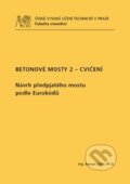 Kniha: Betonové mosty 2 (Roman Šafář). ČVUT, 2015 Kniha: Betonové mosty 2 (Roman Šafář). ČVUT, 2015