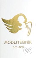 Kniha: Modlitebník pre deti (zlatý) (Zaex). Zaex, 2015 Kniha: Modlitebník pre deti (zlatý) (Zaex). Zaex, 2015