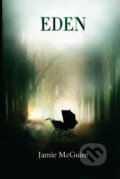 Kniha: Eden (Jamie McGuire). Createspace, 2012 Kniha: Eden (Jamie McGuire). Createspace, 2012