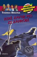 Kniha: Když zavyje pes ze záhrobí (Thomas C. Brezina), 2010 Kniha: Když zavyje pes ze záhrobí (Thomas C. Brezina), 2010