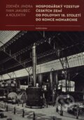 Kniha: Hospodářský vzestup českých zemí od poloviny 18. století do konce monarchie (Ivan Jakubec a Zdeněk Jindra). Univerzita Karlova v Praze, 2015 Kniha: Hospodářský vzestup českých zemí od poloviny 18. století do konce monarchie (Ivan Jakubec a Zdeněk Jindra). Univerzita Karlova v Praze, 2015