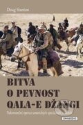 Kniha: Bitva o pevnost Qala-e Džangi (Doug Stanton). Omnibooks, 2015 Kniha: Bitva o pevnost Qala-e Džangi (Doug Stanton). Omnibooks, 2015