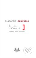 Kniha: Obžalovaná (Slavenka Drakulić). Aspekt, 2015 Kniha: Obžalovaná (Slavenka Drakulić). Aspekt, 2015