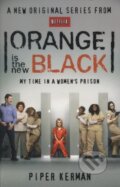 Kniha: Orange is the New Black (Piper Kerman). Abacus, 2013 Kniha: Orange is the New Black (Piper Kerman). Abacus, 2013