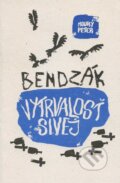 Kniha: Vytrvalosť sivej (Ľuboš Bendzák), 2010 Kniha: Vytrvalosť sivej (Ľuboš Bendzák), 2010