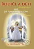 Kniha: Rodiče a děti aneb jak si porozumět navzájem (Zdenka Blechová). Nakladatelství Zdenky Blechové, 2015 Kniha: Rodiče a děti aneb jak si porozumět navzájem (Zdenka Blechová). Nakladatelství Zdenky Blechové, 2015