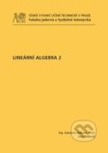 Kniha: Lineární algebra 2 (Ľubomíra Dvořáková). CVUT Praha, 2015 Kniha: Lineární algebra 2 (Ľubomíra Dvořáková). CVUT Praha, 2015