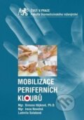 Kniha: Mobilizace periferních kloubů (Simona Hájková). CVUT Praha, 2014 Kniha: Mobilizace periferních kloubů (Simona Hájková). CVUT Praha, 2014
