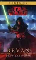 Kniha: Star Wars: Legends - The Old Republic: Revan (Drew Karpyshyn). Egmont ČR, 2015 Kniha: Star Wars: Legends - The Old Republic: Revan (Drew Karpyshyn). Egmont ČR, 2015
