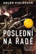 Kniha: Poslední na řadě (Helen Fields). Kniha Zlín, 2023 Kniha: Poslední na řadě (Helen Fields). Kniha Zlín, 2023