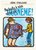 Kniha: Nechoďte k nám na večeři - hubneme (Jiřina Stoklasová). Petit, 1991 Kniha: Nechoďte k nám na večeři - hubneme (Jiřina Stoklasová). Petit, 1991