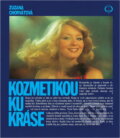 Kniha: Kozmetikou ku kráse (Zuzana Chorvátová). Osveta, 1983 Kniha: Kozmetikou ku kráse (Zuzana Chorvátová). Osveta, 1983