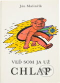 Kniha: Veď som ja už chlap (Ján Malinčík). Osveta, 1987 Kniha: Veď som ja už chlap (Ján Malinčík). Osveta, 1987