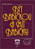Kniha: Být babičkou a mít babičku (Zdeňka Márová). , 1985 Kniha: Být babičkou a mít babičku (Zdeňka Márová). , 1985