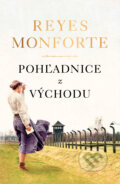 Kniha: Pohľadnice z východu (Reyes Monforte). Tatran, 2023 Kniha: Pohľadnice z východu (Reyes Monforte). Tatran, 2023