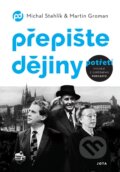 Kniha: Přepište dějiny potřetí (Martin Groman a Michal Stehlík). Jota, 2023 Kniha: Přepište dějiny potřetí (Martin Groman a Michal Stehlík). Jota, 2023