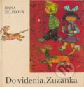 Do videnia, Zuzanka - Hana Zelinová, Ladislav Nesselman (Ilustrátor), Mladé letá, 1980