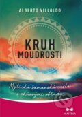 Kniha: Kruh moudrosti (Alberto Villoldo). Maitrea, 2023 Kniha: Kruh moudrosti (Alberto Villoldo). Maitrea, 2023